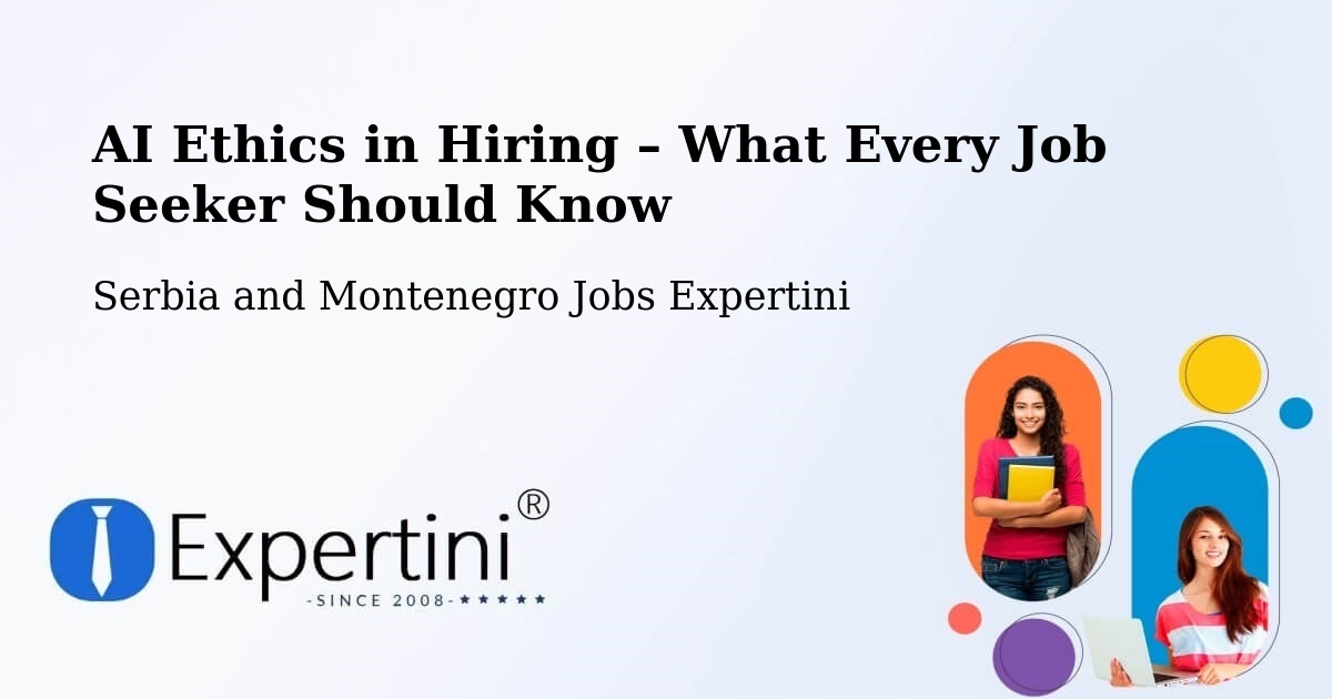 AI Ethics in Recruitment & Hiring – Macklin - Macklin, Serbia and Montenegro Jobs Expertini