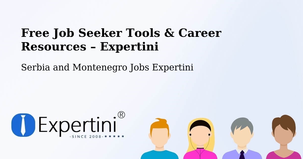 Free Job Seeker Tools & Career Resources – Macklin - Macklin, Serbia and Montenegro Jobs Expertini