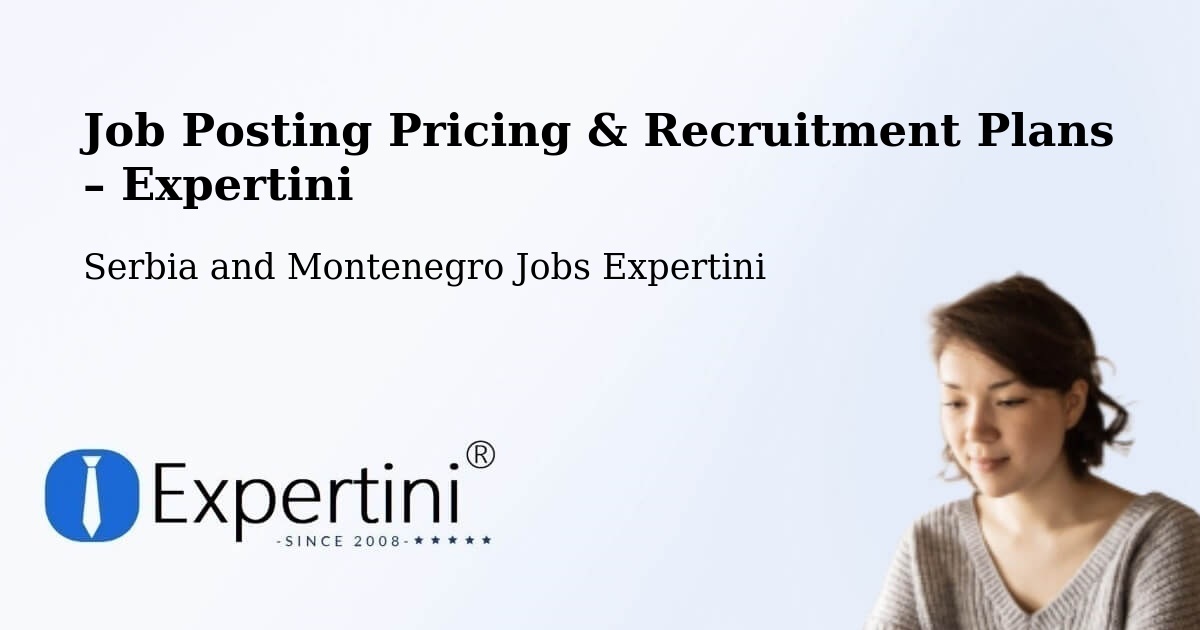 Job Posting Pricing & Recruitment Plans – Macklin - Macklin, Serbia and Montenegro Jobs Expertini